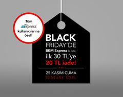  BKM Black Friday'de 30 TL'ye 20 TL iade!