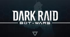  Dark Raid Bot Wars [PS4 ANA KONU]