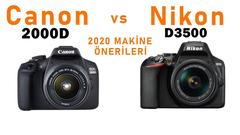 Canon 2000D mi  Nikon D3500  mü ? Alacaklara tavsiye