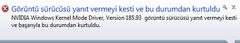 Görüntü Sürücüsü Yanıt Vermeyi Kesti Hatası...