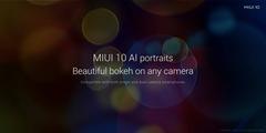 MIUI 10 ile birlikte bütün Xiaomi modellerine kamerada bokeh efekti geliyor.