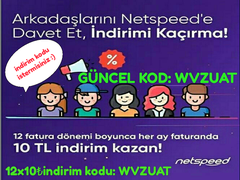 [NETSPEED] ARKADAŞINI GETİR REFERANS KAMPANYASI [ANA KONU]