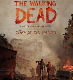 The Walking Dead A New Frontier - TÜRKÇE DİL PAKETİ ÇIKMIŞTIR!