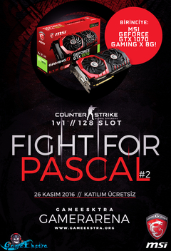  26 Kasım GameEkstra ve MSI Gaming Fight for Pascal #2 1v1 CS:GO Turnuvası