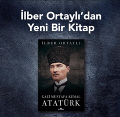 İlber Ortaylı | Gazi Mustafa Kemal Atatürk