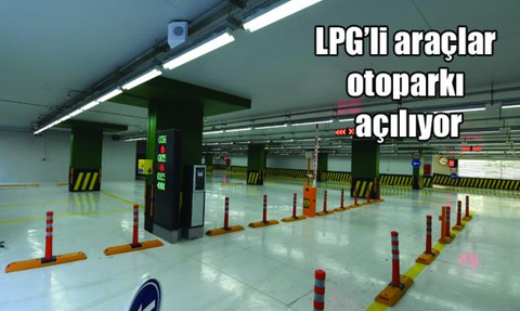 LPG’li araçlara özel otoparkı