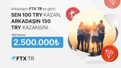 FTX TR 210 TL KazanÇ Yeni Üyeler 150 + 60 TL BİTTİ