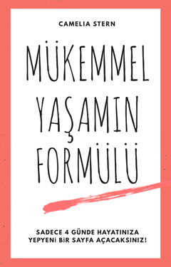 Mükemmel Yaşamın Formülü - Terapi Kitabı