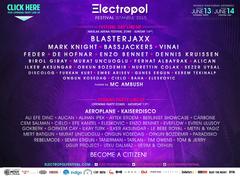  Electropol Festival - İstanbul (Son 3 Gün) BLASTERJAXX - VINAI - BASSJACKERS