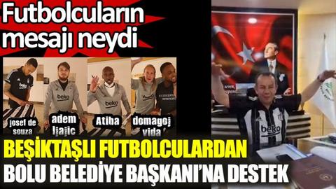 Beşiktaşlı futbolculardan Bolu Belediye Başkanı Tanju Özcan'a destek
