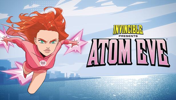 Invincible Presents: Atom Eve {PC ANA KONU} {Çıktı/2023}