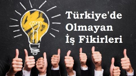 Yurtdışında Denenmiş Türkiye’de Olmayan İş Fikirleri