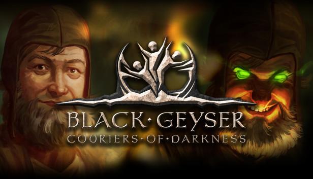 Black Geyser: Couriers of Darkness Resmî Türkçe Yerelleştirmesi Sizlerle