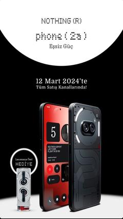 Tasarımıyla dikkat çeken Nothing Phone 2a Türkiye fiyatı açıklandı