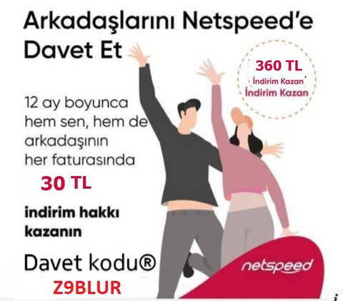 [NETSPEED] ARKADAŞINI GETİR REFERANS KAMPANYASI [ANA KONU]