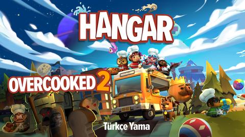 Overcooked 2 - Türkçe Yama [HANGAR ÇEVİRİ]