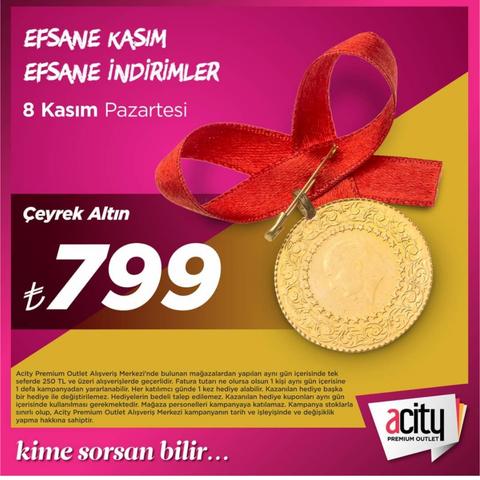 Acity outlet avm 250 Tl alışverişe çeyrek altın 799 TL