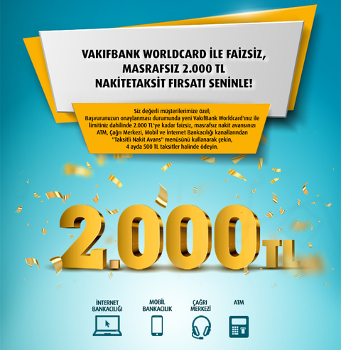 Vakıfbanktan Yeni WorldCard çıkarana Faizsiz,Masrafsız 2.000 TL Nakit Avans