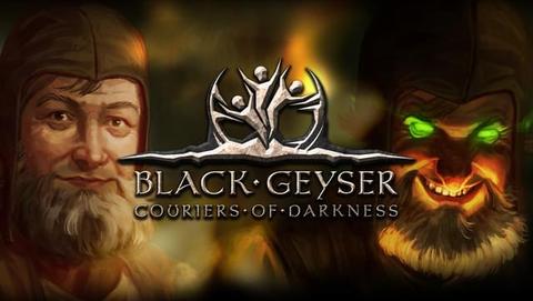 Black Geyser: Couriers of Darkness Resmî Türkçe Yerelleştirmesi Sizlerle