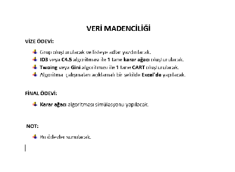 Veri Madenciliği ödevime yardımcı olabilecek var mı?