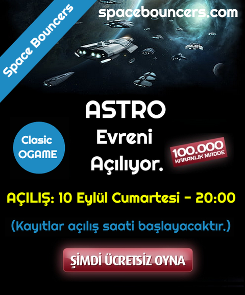 Yeni Evren ASTRO Açılıyor. SPACEBOUNCERS.COM