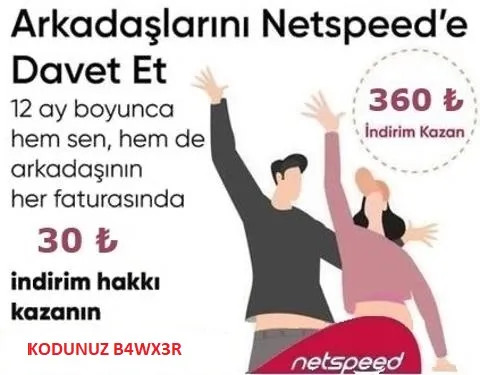 [NETSPEED] ARKADAŞINI GETİR REFERANS KAMPANYASI [ANA KONU]