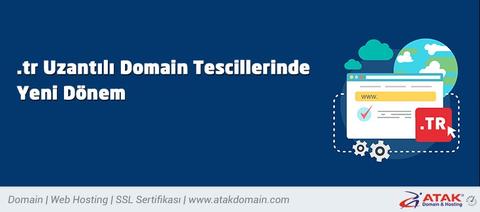 .TR Uzantılı Domain Tescillerinde Yeni Dönem - Atak Domain - Duyuru