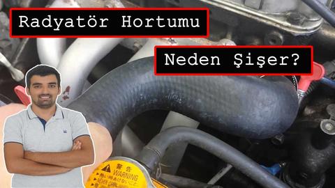 Araç Radyatör Hortumu Neden Şişer? Radyatör Hortum Patlatma Sebepleri Nelerdir?