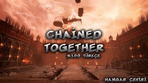 Chained Together Türkçe Yama | HANGAR ÇEVİRİ