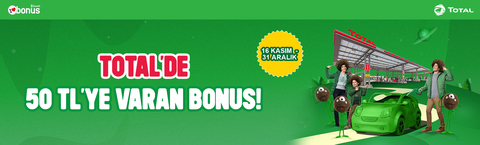 Total'de Bonus Kart İle 4X125 Akaryakıt Alımına 50 TL Bonus Fırsatı
