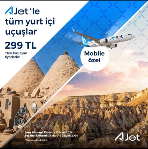 Ajet (Anadolu Jet) Yurtiçi  Her yöne 299 TL (Kalmamış olabilir)