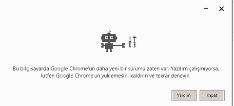 Bu Bilgisayarda Chrome'nun daha yeni bir sürümü var Hatası