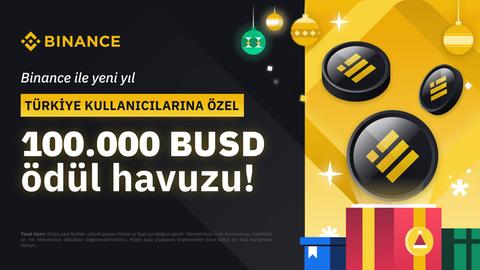 BINANCE GLOBAL - Türkiye Kullanıcılarına Yeni Yıla Özel: Arkadaşını getir, 10 BUSD Kazansın