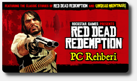 Red Dead Redemption 1 | PC Rehberi