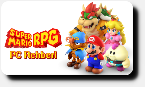 Super Mario RPG | PC Rehberi