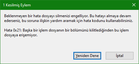 Hata 0x21: Başka bir işlem dosyanın bir bölümünü kilitlediğinden bu işlem dosyaya erişemiyor.
