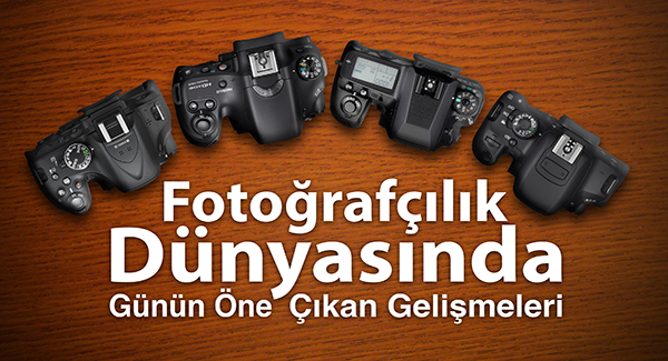 Fotoğrafçılık dünyasında günün öne çıkan gelişmeleri, '14 Ocak 2014'   